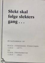 Etterkommere av Niels Johannesen Gjessingen (1810-1877) og Olava Jakobsdatter (1810-1862) Etterkommere av Niels Johannesen Gjessingen (1810-1877) og Olava Jakobsdatter (1810-1862)